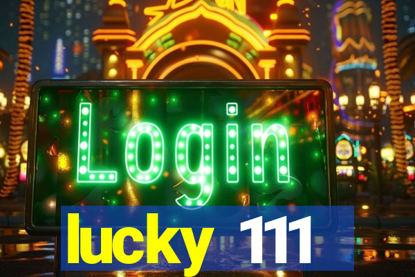 lucky 111